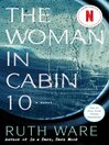 The Woman in Cabin 10 : a novel / [electronic resource]